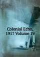 Colonial Echo, 1917 Volume 19, 