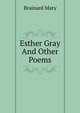 Esther Gray And Other Poems, Brainard Mary 