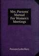 Mrs. Parsons' Manual For Women's Meetings, Parsons Lydia Mary 