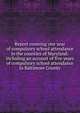 Report covering one year of compulsory school attendance in the counties of Maryland: including an account of five years of compulsory school attendance in Baltimore County, 