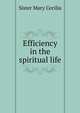 Efficiency in the spiritual life, Sister Mary Cecilia 