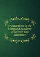 Transactions of the Maryland Academy of Science and Literature, 