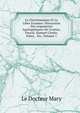 Le Christianisme Et Le Libre Examen: Discussion Des Arguments Apologetiques De Grotius, Pascal, Samuel Clarke, Paley, . Etc, Volume 1, Le Docteur Mary 