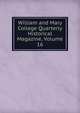 William and Mary College Quarterly Historical Magazine, Volume 16, 