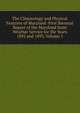 The Climatology and Physical Features of Maryland: First Biennial Report of the Maryland State Weather Service for the Years 1892 and 1893, Volume 1, 