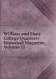 William and Mary College Quarterly Historical Magazine, Volume 13, 