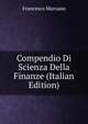 Compendio Di Scienza Della Finanze (Italian Edition), Francesco Marzano 