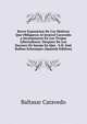 Breve Exposicion De Los Motivos Que Obligaron Al Jeneral Caravedo a Incorporarse En Las Tropas Libertadoras: Despues De Los Sucesos De Saraja En Que . S.D. Jose Rufino Echenique (Spanish Edition), Baltasar Caravedo 