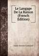 Le Langage De La Raison (French Edition), Louis-Antoine Caraccioli 