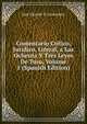 Comentario Critico, Juridico, Literal, a Las Ochenta Y Tres Leyes De Toro, Volume 1 (Spanish Edition), Jose Vicente Y Caravantes 