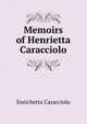 Memoirs of Henrietta Caracciolo, Enrichetta Caracciolo 
