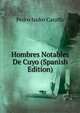 Hombres Notables De Cuyo (Spanish Edition), Pedro Isidro Caraffa 