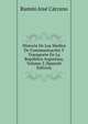 Historia De Los Medios De Communicacion Y Transporte En La Republica Argentina, Volume 2 (Spanish Edition), Ramon Jose Carcano 