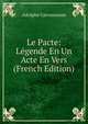 Le Pacte: Legende En Un Acte En Vers (French Edition), Adolphe Carcassonne 