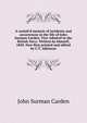 A curtail'd memoir of incidents and occurrences in the life of John Surman Carden, Vice Admiral in the British Navy: Written by himself, 1850. Now first printed and edited by C.T. Atkinson, John Surman Carden 