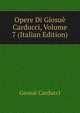 Opere Di Giosue Carducci, Volume 7 (Italian Edition), Giosue Carducci 