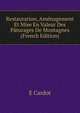Restauration, Amenagement Et Mise En Valeur Des Paturages De Montagnes (French Edition), E Cardot 