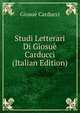 Studi Letterari Di Giosue Carducci (Italian Edition), Giosue Carducci 