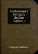 Confessioni E Battaglie (Italian Edition), Giosue Carducci 