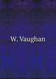 W. Vaughan, 