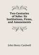 Two Centuries of Soho: Its Institutions, Firms, and Amusements, John Henry Cardwell 