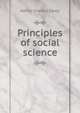 Principles of social science, Carey Henry Charles 