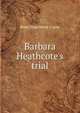 Barbara Heathcote's trial, Rosa Nouchette Carey 