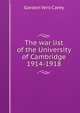 The war list of the University of Cambridge 1914-1918, Gordon Vero Carey 