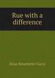 Rue with a difference, Rosa Nouchette Carey 