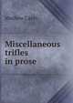 Miscellaneous trifles in prose., Carey, Mathew 