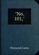 "No. 101,", Wymond Carey 