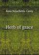 Herb of grace, Rosa Nouchette Carey 