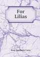 For Lilias, Rosa Nouchette Carey 