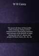 The good old days of Honorable John company; being curious reminiscences illustrating manners and customs of the British in India during the rule of . places and people of those times, &c. &c. &c., W H Carey 