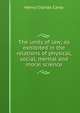 The unity of law; as exhibited in the relations of physical, social, mental and moral science, Carey Henry Charles 