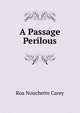 A Passage Perilous, Roa Nouchette Carey 