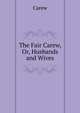 The Fair Carew, Or, Husbands and Wives, Carew 