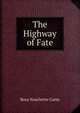 The Highway of Fate, Rosa Nouchette Carey 