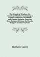 The School of Wisdom; Or, American Monitor: Containing a Copious Collection of Sublime and Elegant Extracts, from the Most Eminent Writers, On Morals, Religion and Government ., Carey, Mathew 