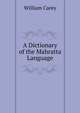 A Dictionary of the Mahratta Language, William Carey 
