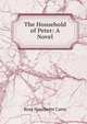 The Household of Peter: A Novel, Rosa Nouchette Carey 