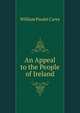 An Appeal to the People of Ireland, William Paulet Carey 