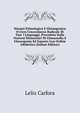 Sinopsi Etimologica E Glossogonica Ovvero Concordanza Radicale Di Tutt' I Linguaggi, Preceduta Dalle Nozioni Elementari Di Glossosofia E Glossogonia Ed Esposta Con Ordine Alfabetico (Italian Edition), Lelio Carfora 