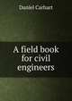 A field book for civil engineers, Daniel Carhart 