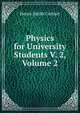 Physics for University Students V. 2, Volume 2, Henry Smith Carhart 