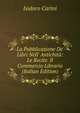 La Pubblicazione De' Libri Nell' Antichit?: Le Recite. Il Commercio Librario (Italian Edition), Isidoro Carini 