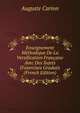 Enseignement M?thodique De La Versification Fran?aise Avec Des Sujets D'exercises Gradu?s (French Edition), Auguste Carion 