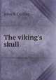 The viking's skull, John R Carling 