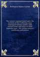 The notary's manual based upon the sections of the California codes relating to notaries public, with extracts from and notes on state Supreme court . the various notary's certificates and protest, Burlington Majors Carlisle 