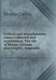Critical and miscellaneous essays collected and republished. The life of Heyne, German playwrights. Appendix, Carlyle, Thomas, 1795-1881 